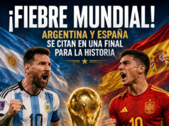 FIEBRE MUNDIAL: Argentina-España, una final especialísima que paraliza al planeta Fiebre mundial Argentina vs España