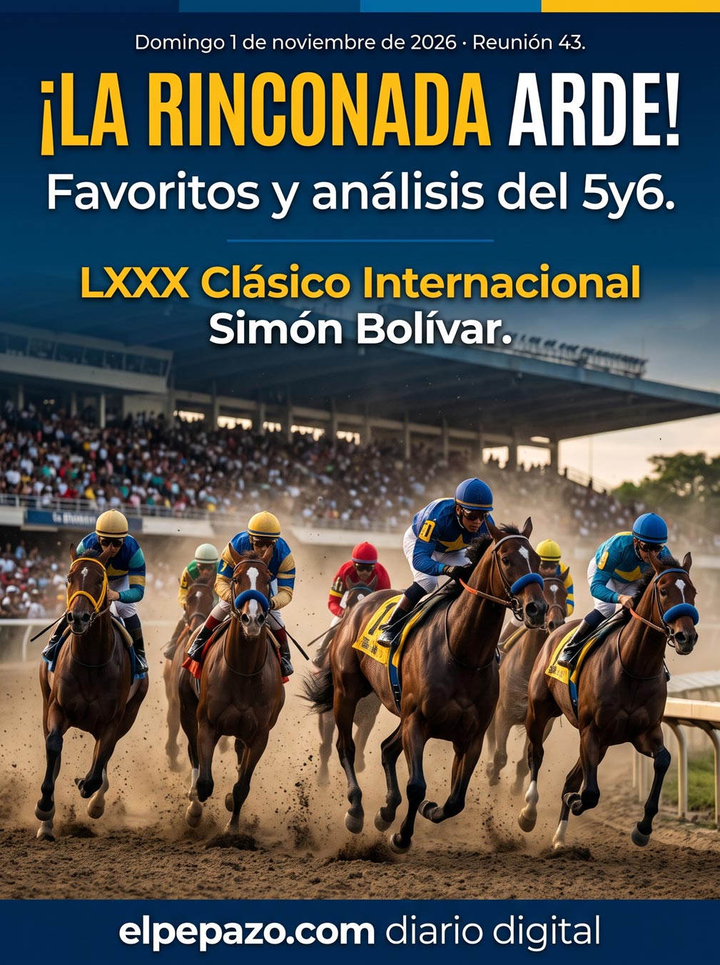 ¡La Rinconada arde con el Simón Bolívar! El análisis de El Pepazo Hípico para las 13 carreras y el 5y6 nacional